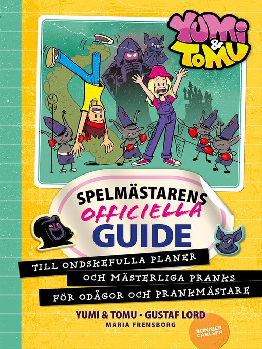 Titeldetaljer för Spelmästarens officiella guide till ondskefulla planer och mästerliga pranks för odågor och prankmästare av Maria Frensborg - Tillgänglig